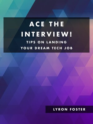 cover image of Ace the Interview!--Tips on landing your Dream Tech Job